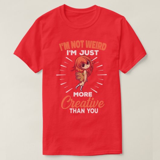 T-shirt Je Ne Suis Pas Étrange Je Suis Juste Plus Créatif (Design devant)