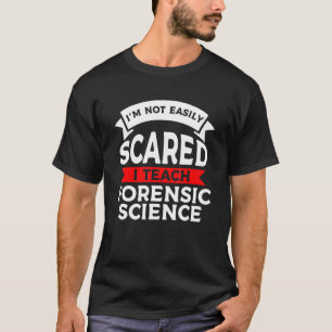 T-shirt Je ne suis pas facilement effrayé J'enseigne la sc