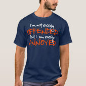 T-shirt Je ne suis pas facilement offensé mais je suis fac (Devant)