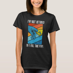 T-shirt Je ne suis pas fatigué Je suis A Full Time Papa Ol