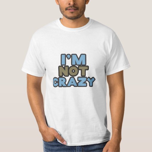 T-shirt Je ne suis pas fou (Devant)