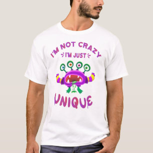 T-shirt Je ne suis pas fou Je suis juste unique