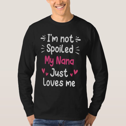 T-shirt Je ne suis pas gâté Ma Nana m'aime Amusante Maman- (Devant)
