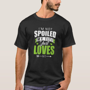 T-shirt Je ne suis pas gâté Mon Titi m'aime juste les mème