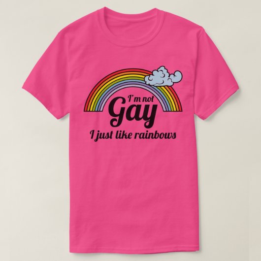 T-shirt Je ne suis pas gay, j'aime juste Rainbows (Design devant)
