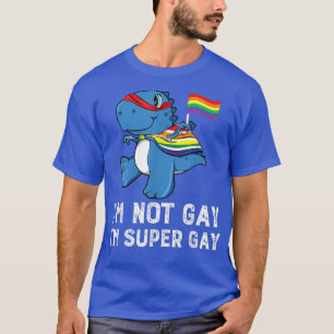 T-shirt Je ne suis pas Gay Je suis Super Gay Cute Dinosaur