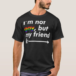 T-shirt Je ne suis pas gay mais mon ami est Lgbt Ally