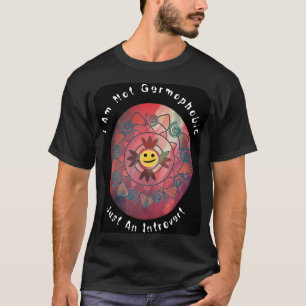 T-shirt Je ne suis pas Germophobe, juste un introverti