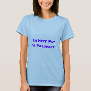 T-shirt Je ne suis PAS gros, je suis enceinte !