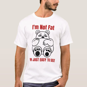 T-shirt Je ne suis pas gros, ours facile à voir