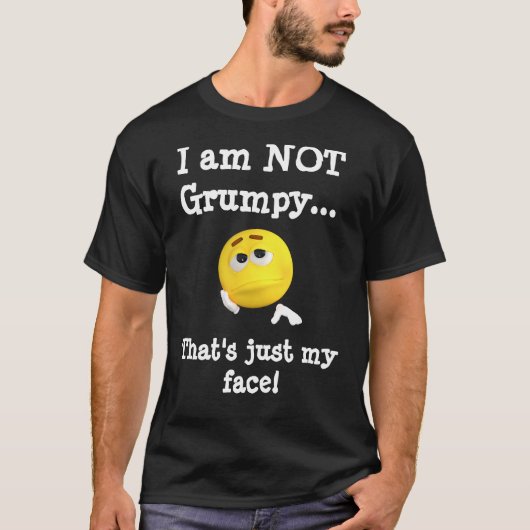 T-shirt Je ne suis PAS Grumpy...C'est juste mon visage (Devant)