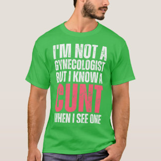 T-shirt Je ne suis pas gynécologue mais je connais un quan