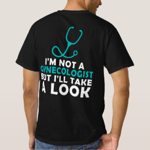 T-shirt Je Ne Suis Pas Gynécologue Mais Je Vais Jeter Un 