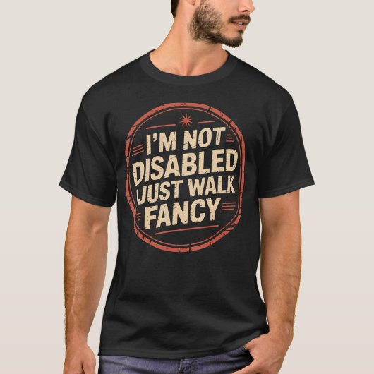T-shirt JE Ne Suis Pas Handicapé, Je Marche Simplement De (Devant)