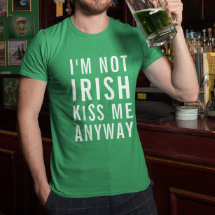 T-shirt Je ne suis pas irlandais, Embrasse-moi de toute fa