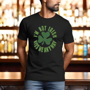 T-Shirt 'Je ne suis pas Irlandais, embrasse-moi qu