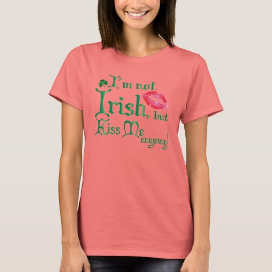 T-shirt Je ne suis pas irlandais, mais Embrasse-moi de tou (Devant)