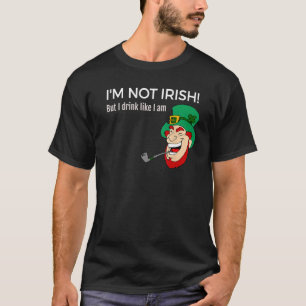 T-shirt Je ne suis pas Irlandais mais je bois comme je sui