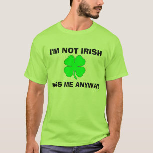 T-shirt Je ne suis pas irlandais, m'embrasse de toute