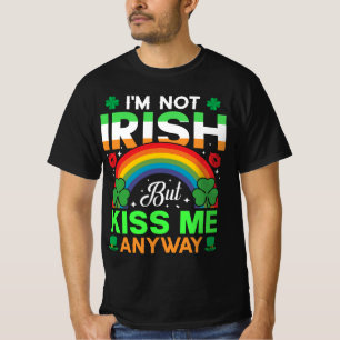 T-shirt Je ne suis pas irlandais m'embrasse de toute façon