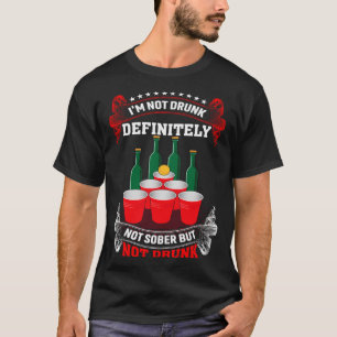 T-shirt Je ne suis pas ivre, certainement pas sobre, mais