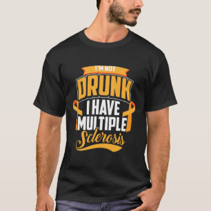 T-shirt Je ne suis pas ivre J'ai plusieurs Cool de scléros