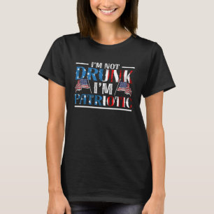 T-shirt Je ne suis pas ivre Je suis Patriotique America US