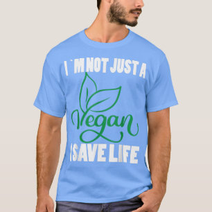 T-shirt Je ne suis pas juste un végétarien Je sauve la vie
