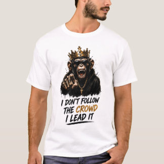 T-shirt Je ne suis pas la foule, je la mène