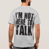 T-shirt Je ne suis pas là pour parler (Dos)