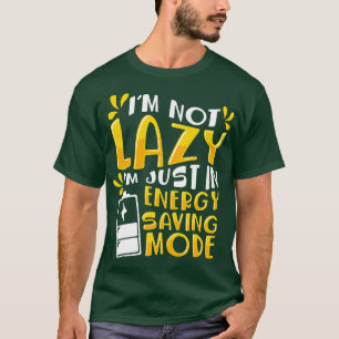 T-shirt Je Ne Suis Pas Laze Je Suis En Mode Économie D'Éne