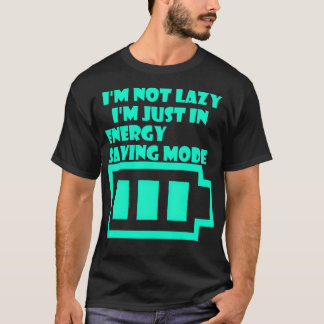 T-shirt Je Ne Suis Pas Lazy Im Seulement En Mode Économiqu