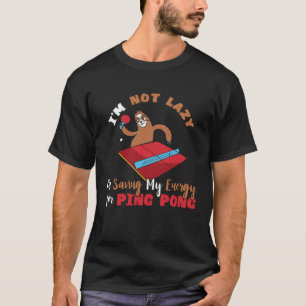 T-shirt Je ne suis pas lazy Je économise mon énergie pour