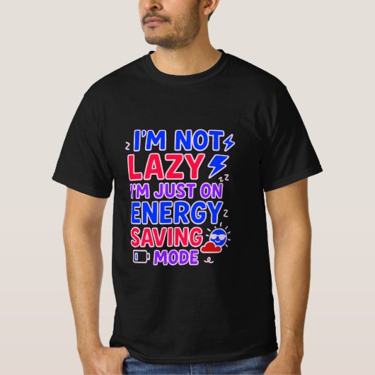 T-shirt Je ne suis pas lazy, je suis juste en mode économi (Devant)