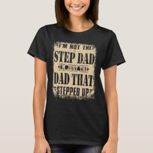 T-shirt Je ne suis pas le Stepdad Je suis juste le papa qu