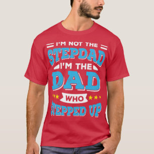 T-shirt Je Ne Suis Pas Le Stepdad Je Suis Le Papa Qui Est 