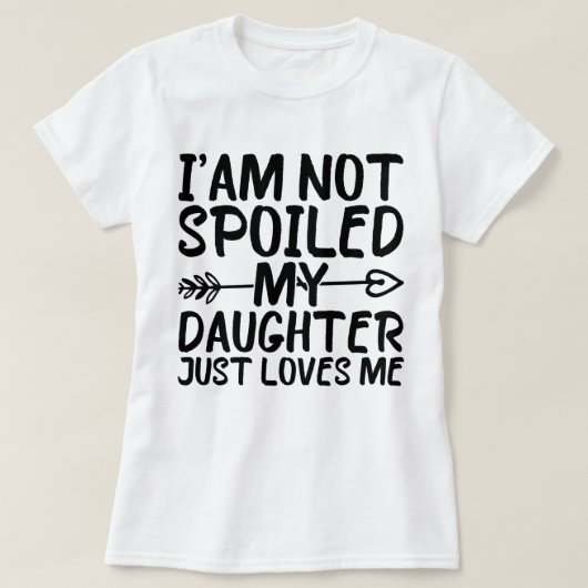 T-shirt Je Ne Suis Pas Mal Ma Fille M'Aime Simplement (Design devant)