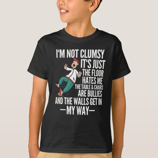 T-shirt Je ne suis pas maladroit drôle Stumble Slippery (Devant)