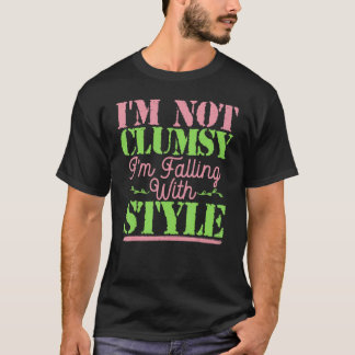 T-shirt Je ne suis pas maladroite, je tombe avec style
