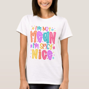 T-shirt « Je ne suis pas méchante, je suis gentiment épicé