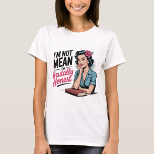 T-shirt Je ne suis pas méchante, je suis honnête – Humour