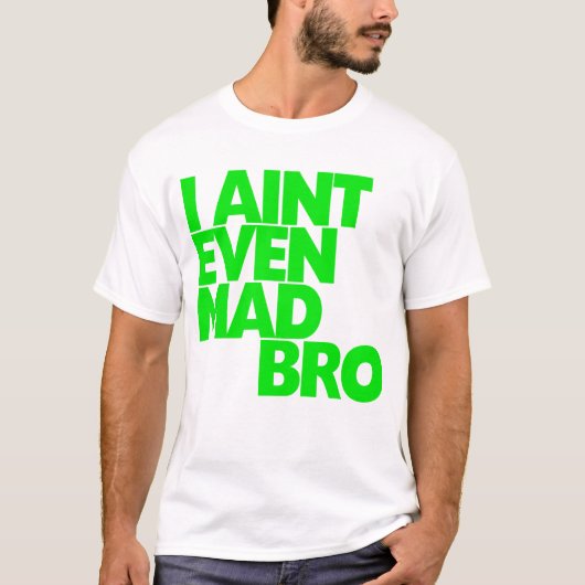 T-shirt Je ne suis pas même Bro fou (Devant)
