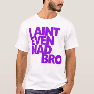 T-shirt Je ne suis pas même Bro fou