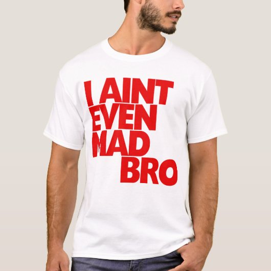 T-shirt Je ne suis pas même Bro fou (Devant)