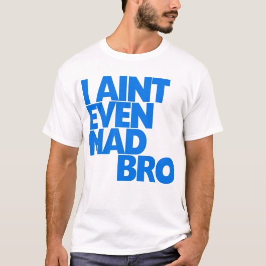 T-shirt Je ne suis pas même bro fou (Devant)