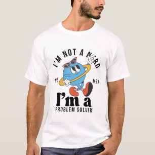 T-shirt Je ne suis pas nerd, je suis un solveur de problèm