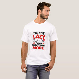 T-shirt Je ne suis pas paresseux, je suis en mode économie