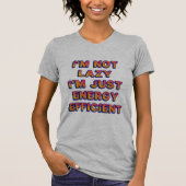 T-shirt Je ne suis pas paresseux, je suis juste économe en (Devant)