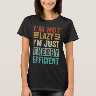 T-shirt Je ne suis pas paresseux, je suis juste économe en