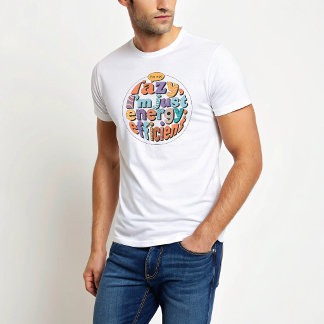 T-shirt Je ne suis pas paresseux, je suis juste économe en